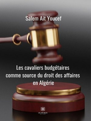 cover image of Cavaliers budgétaires comme source du droit des affaires en Algérie